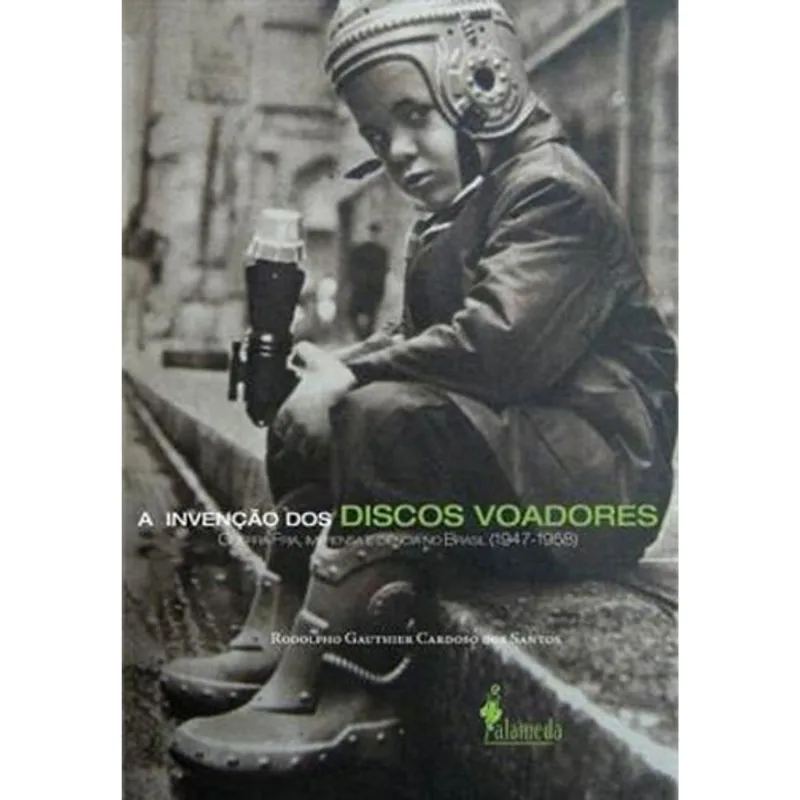 A INVENÇÃO DOS DISCOS VOADORES