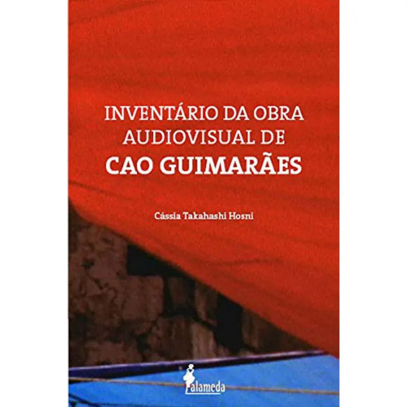 INVENTÁRIO DA OBRA AUDIOVISUAL DE CAO GUIMARÃES - VOL. 1