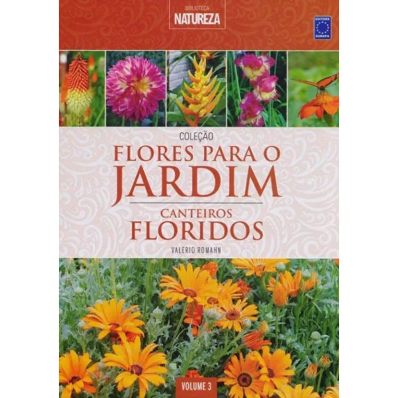 COLEÇÃO FLORES PARA O JARDIM - VOLUME 3: CANTEIROS FLORIDOS