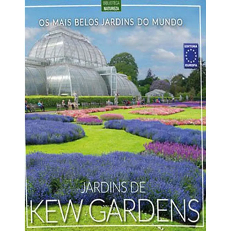OS MAIS BELOS JARDINS DO MUNDO: JARDINS DE KEW GARDENS