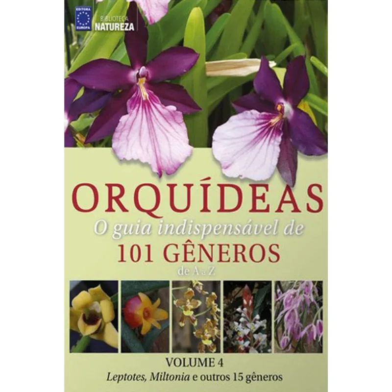 ORQUÍDEAS: O GUIA INDISPENSÁVEL DE 101 GÊNEROS DE A A Z - VOLUME 4