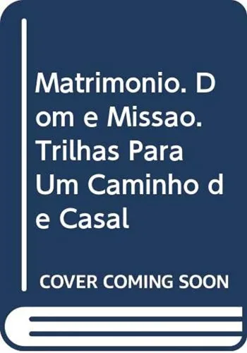 Matrimonio: Dom E Missao - TRILHA - Livros
