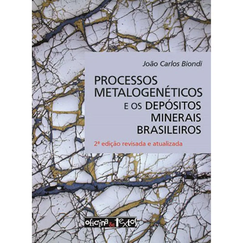 PROCESSOS METALOGENÉTICOS E OS DEPÓSITOS MINERAIS BRASILEIROS