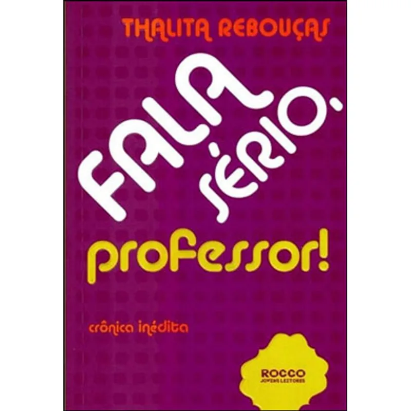 FALA SÉRIO, PROFESSOR!
