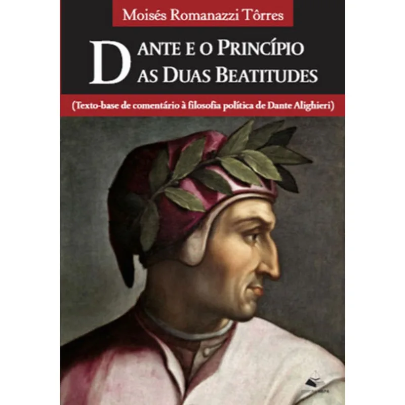 DANTE E O PRINCIPIO DAS DUAS BEATITUDES