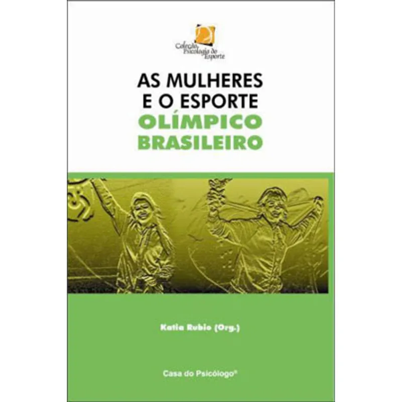 AS MULHERES E O ESPORTE OLÍMPICO BRASILEIRO