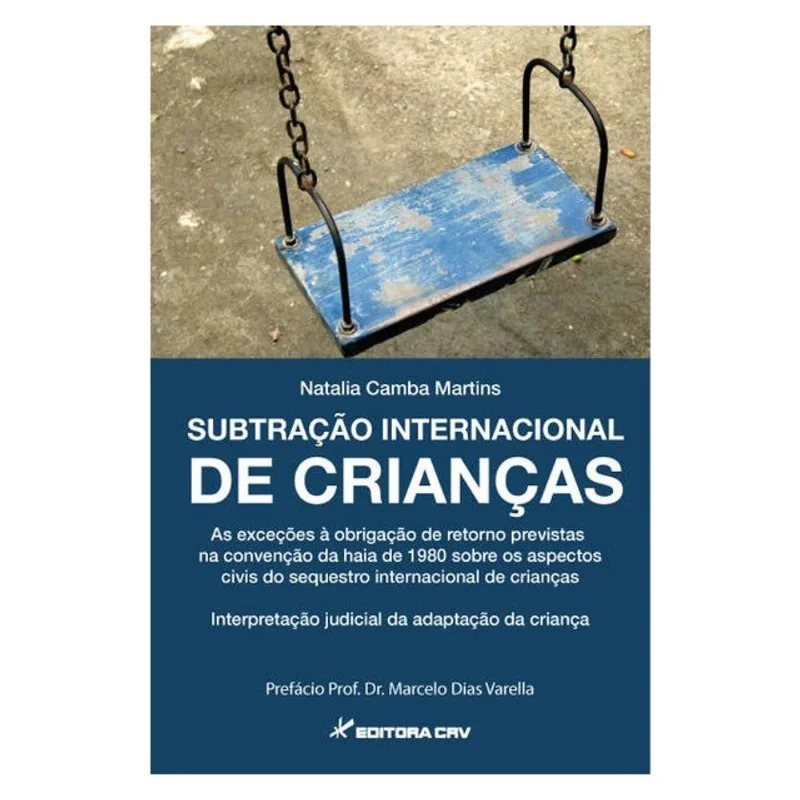 SUBTRAÇÃO INTERNACIONAL DE CRIANÇAS AS EXCEÇÕES À OBRIGAÇÃO DE RETORNO PREVISTAS NA CONVENÇÃO DA HAI