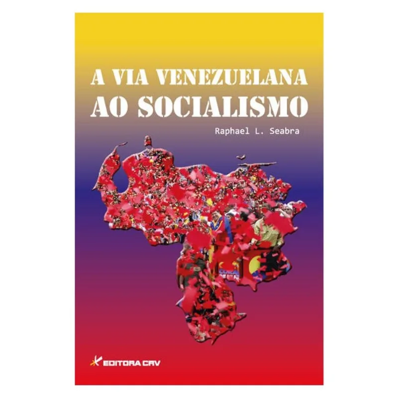 A VIA VENEZUELANA AO SOCIALISMO