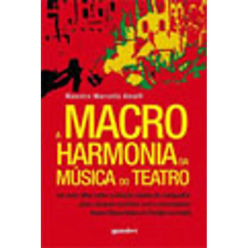 MACRO HARMONIA DA MUSICA DO TEATRO, A