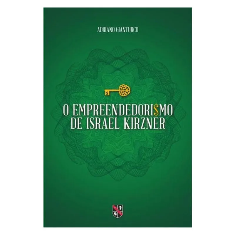 O EMPREENDEDORISMO DE ISRAEL KIRZNER