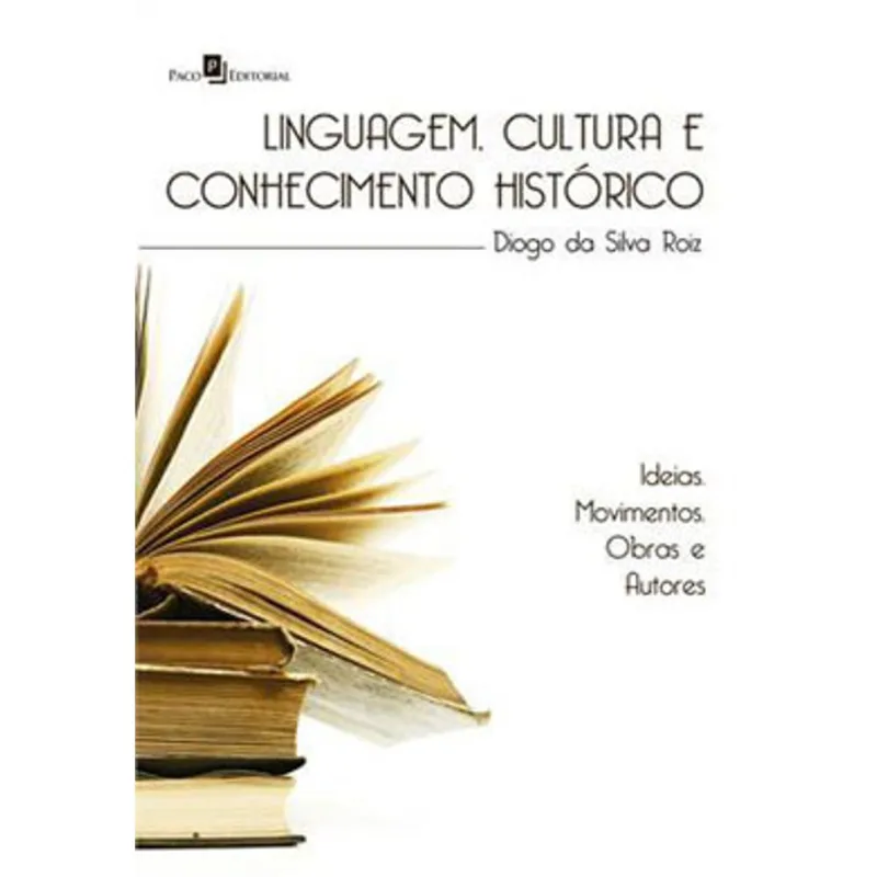 LINGUAGEM, CULTURA E CONHECIMENTO HISTÓRICO