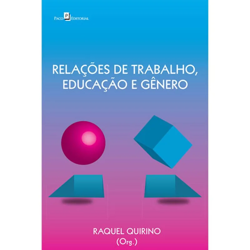 RELAÇÕES DE TRABALHO, EDUCAÇÃO E GÊNERO