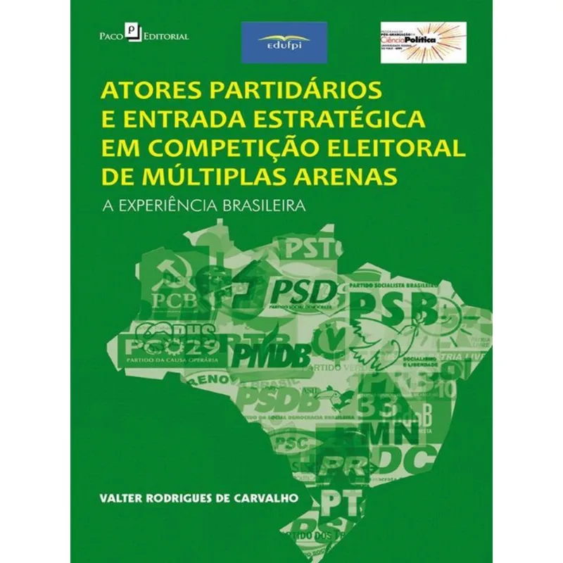 ATORES PARTIDÁRIOS E ENTRADA ESTRATÉGICA EM COMPETIÇÃO ELEITORAL DE MÚLTIPLAS ARENAS