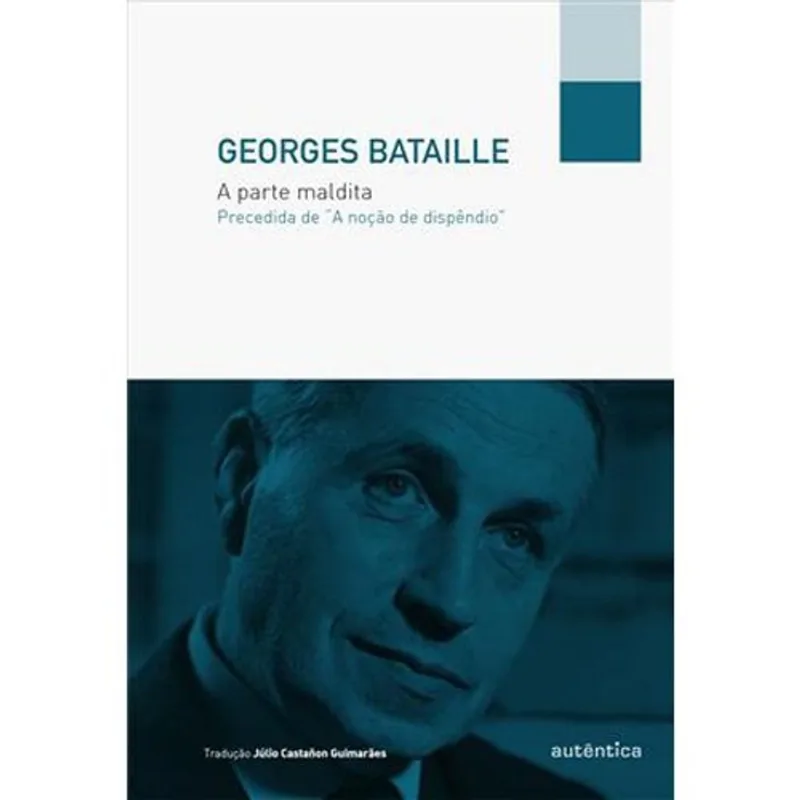 Livro A Parte Maldita Precedida De A Noção De Dispêndio Autênt Ica (MP)