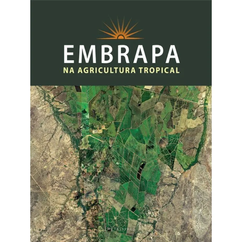 EMBRAPA NA AGRICULTURA TROPICAL