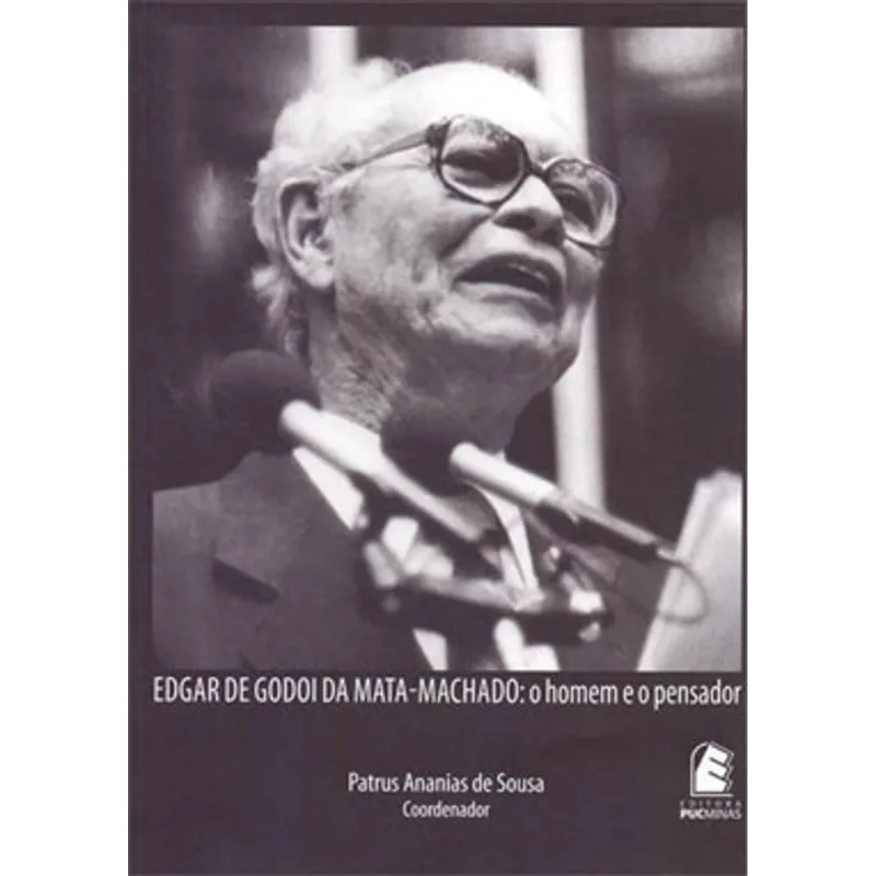 EDGAR DE GODOI DA MATA-MACHADO - O HOMEM E O PENSADOR