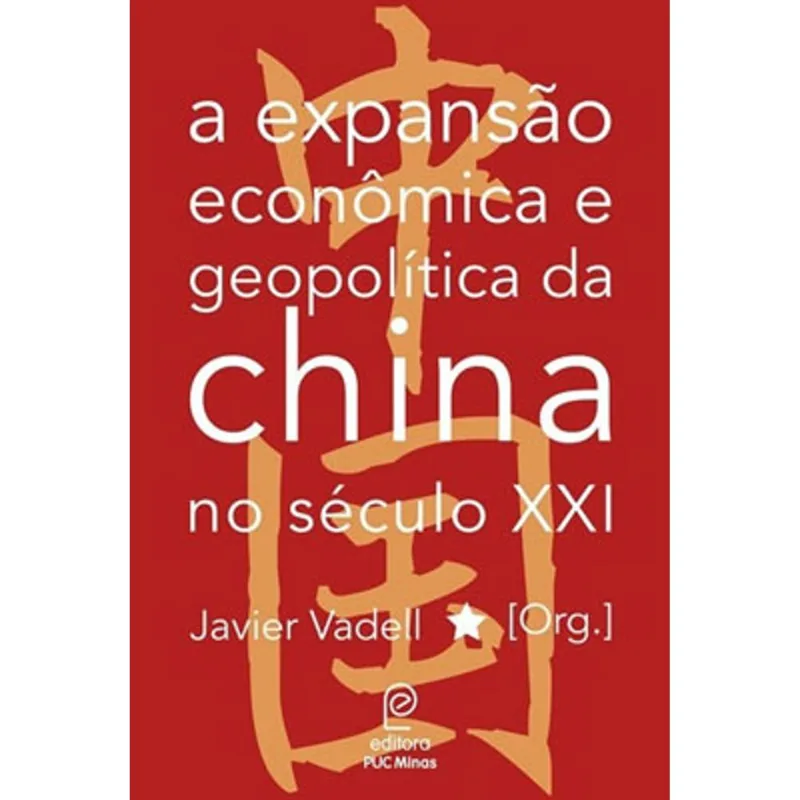 A EXPANSÃO ECONÔMICA E GEOPOLÍTICA DA CHINA NO SÉCULO 21