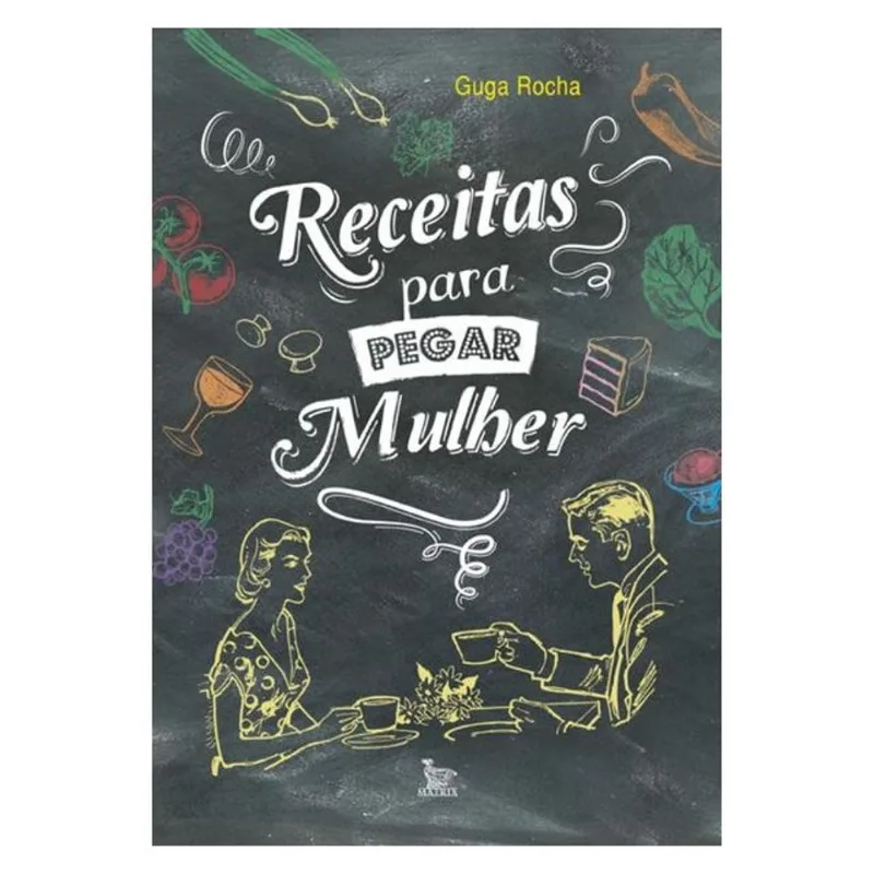RECEITAS PARA PEGAR MULHER
