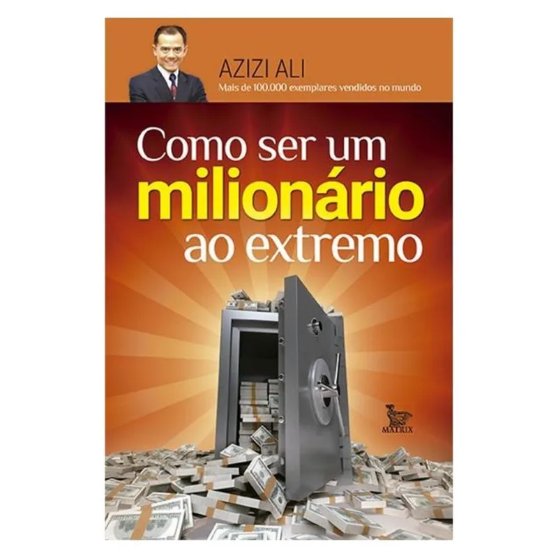COMO SER UM MILIONÁRIO AO EXTREMO