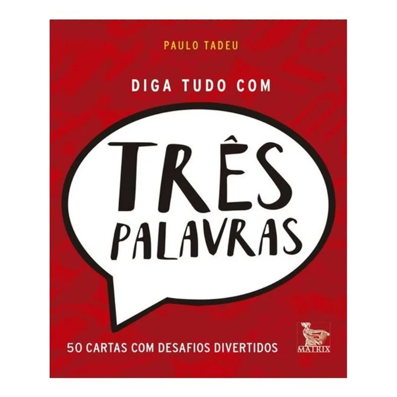 DIGA TUDO COM TRÊS PALAVRAS