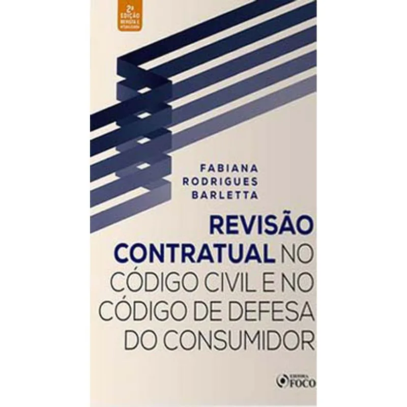 REVISÃO CONTRATUAL NO CÓDIGO CIVIL E DEFESA DO CONSUMIDOR