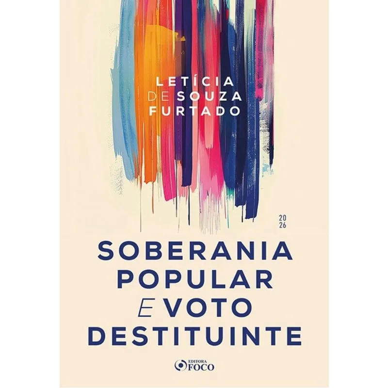 SOBERANIA POPULAR E VOTO DESTITUINTE 1ª ED - 2026