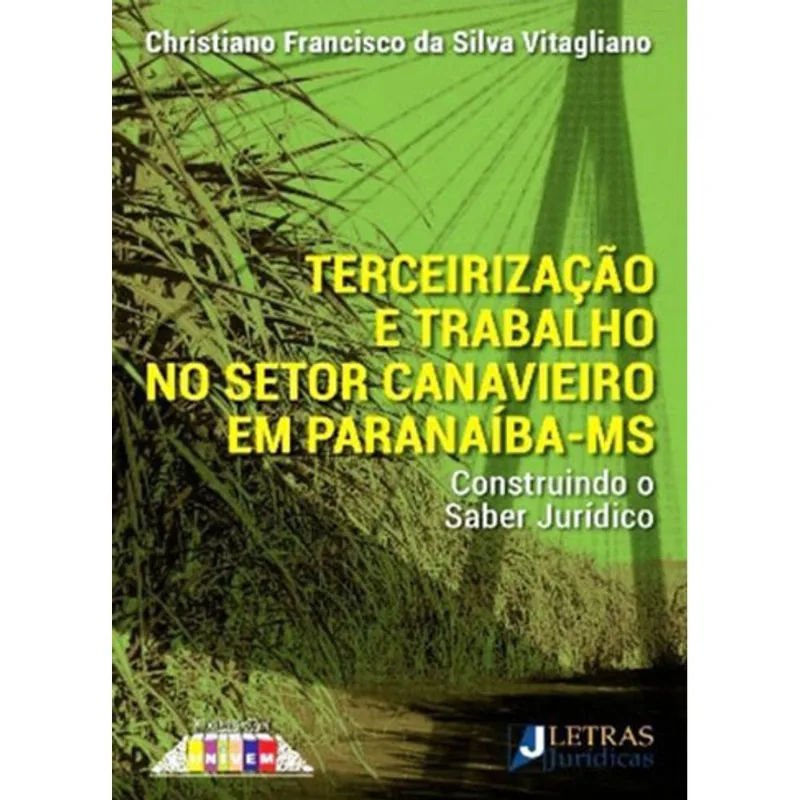 TERCEIRIZAÇÃO E TRABALHO NO SETOR CANAVIEIRO EM PARANAÍBA-MS