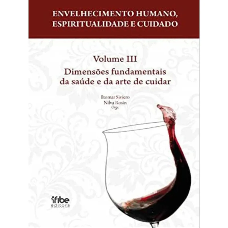 DIMENSÕES FUNDAMENTAIS DA SAUDE E DA ARTE DE CUIDAR - VOL. 3