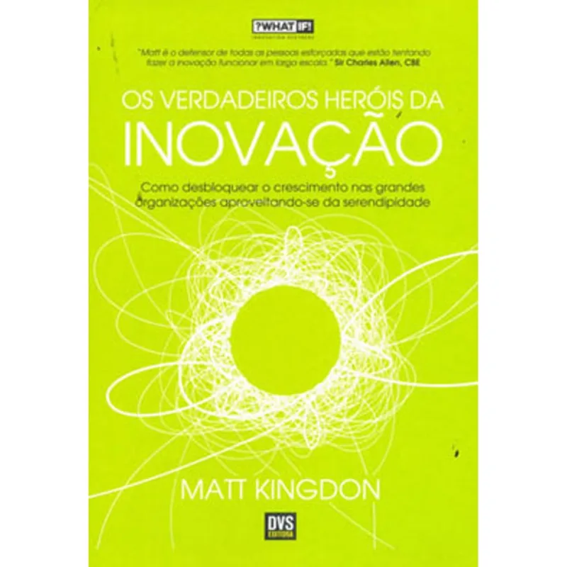 OS VERDADEIROS HERÓIS DA INOVAÇÃO