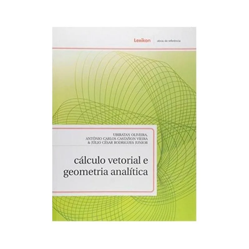 CALCULO VETORIAL E GEOMETRIA ANALITICA