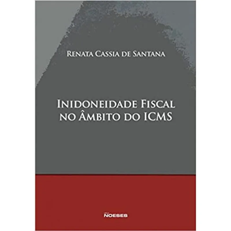 INIDONEIDADE FISCAL NO ÂMBITO DO ICMS