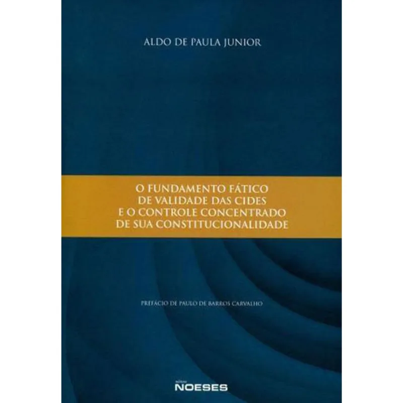 O FUNDAMENTO FÁTICO DE VALIDADE DAS CIDES E O CONTROLE CONCENTRADO DE SUA CONSTITUCIONALIDADE