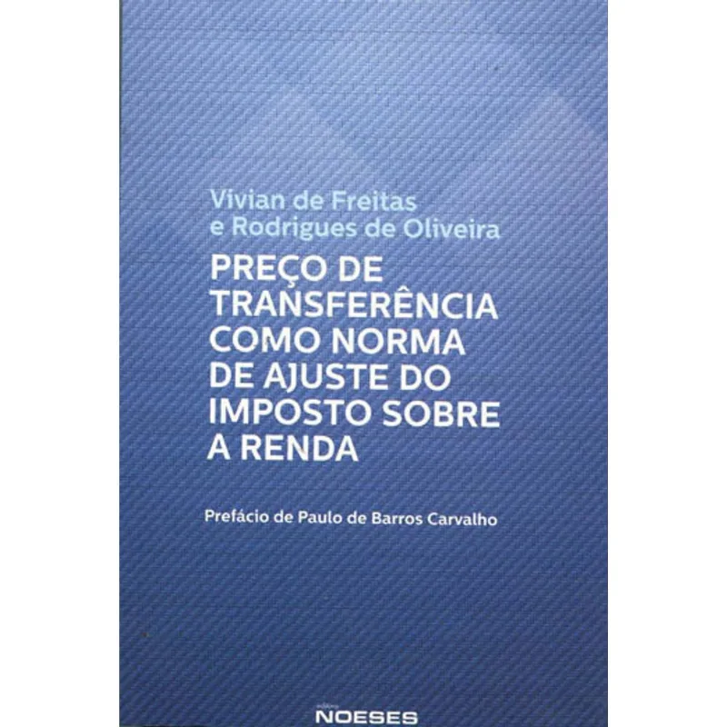 PREÇO DE TRANSFERÊNCIA COMO NORMA DE AJUSTE DO IMPOSTO SOBRE A RENDA