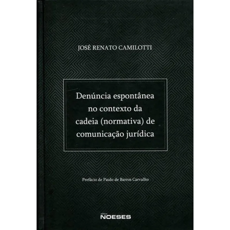 DENÚNCIA ESPONTÂNEA NO CONTEXTO DA CADEIA (NORMATIVA) DE COMUNICAÇÃO JURÍDICA