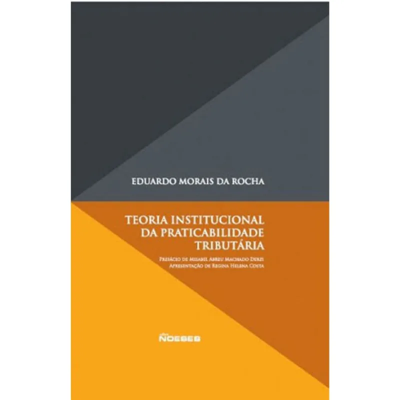 TEORIA INSTITUCIONAL DA PRATICABILIDADE TRIBUTÁRIA