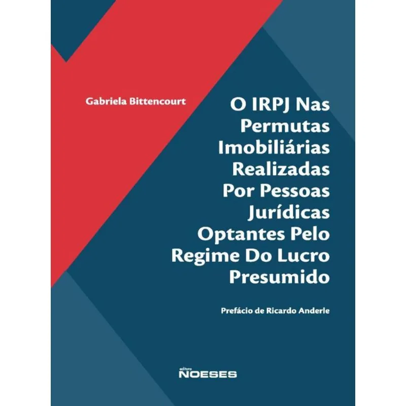 O IRPJ NAS PERMUTAS IMOBILIÁRIAS REALIZADAS POR PESSOAS JURÍDICAS OPTANTES PELO REGIME DO LUCRO PRES