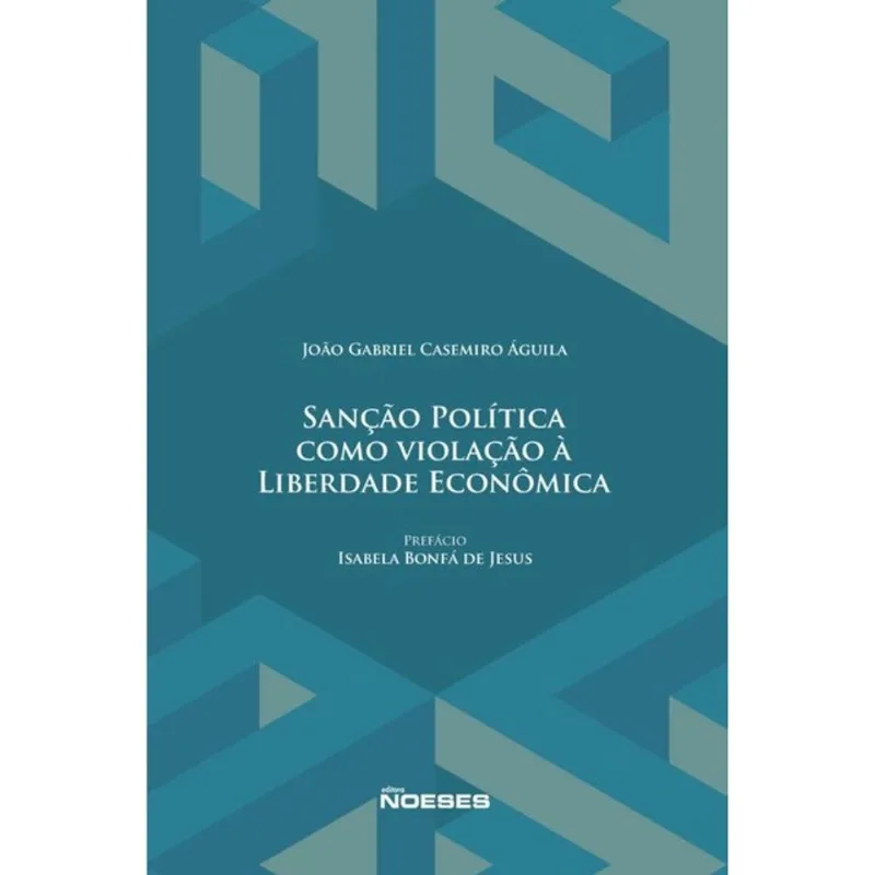 SANÇÃO POLÍTICA COMO VIOLAÇÃO À LIBERDADE ECONÔMICA - 2024