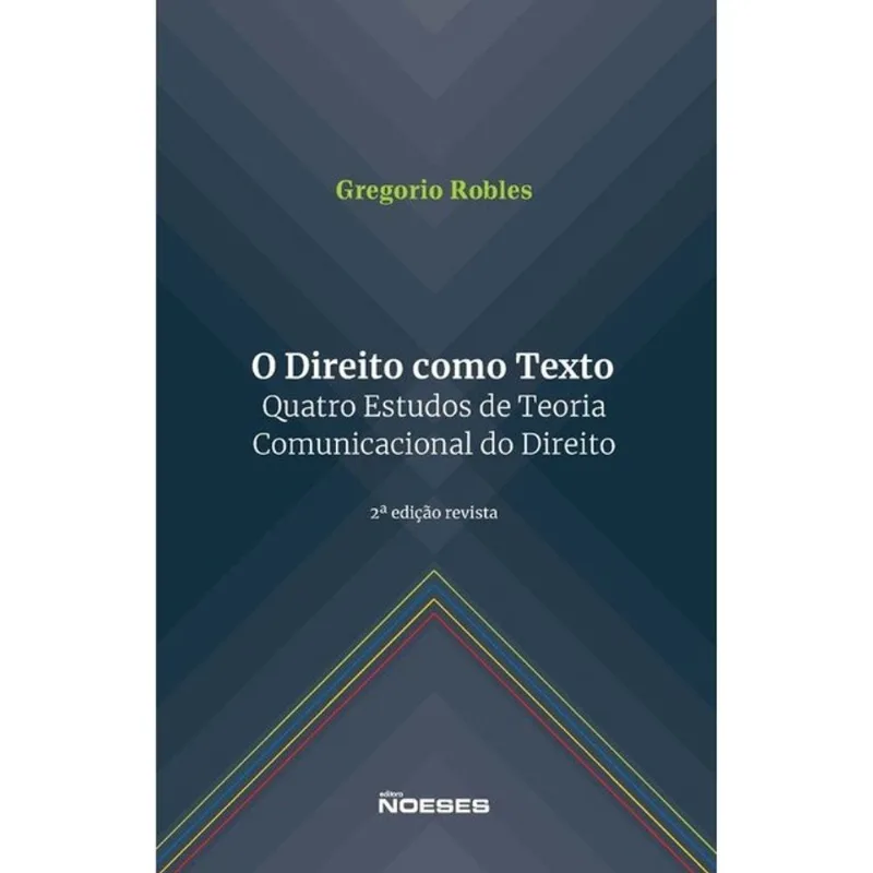 O DIREITO COMO TEXTO - QUATRO ESTUDOS DE TEORIA COMUNICACIONAL DO DIREITO - 2026