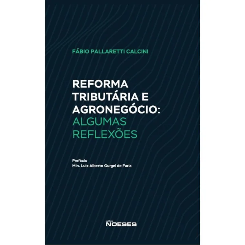 REFORMA TRIBUTÁRIA E AGRONEGÓCIO: ALGUMAS REFLEXÕES