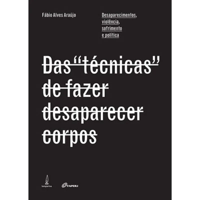 DAS TÉCNICAS DE FAZER DESAPARECER CORPOS
