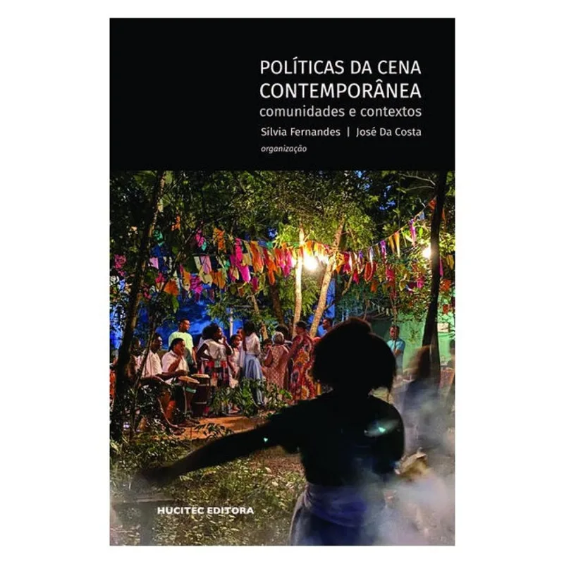 POLÍTICAS DA CENA CONTEMPORÂNEA: COMUNIDADES E CONTEXTOS - VOL. 131