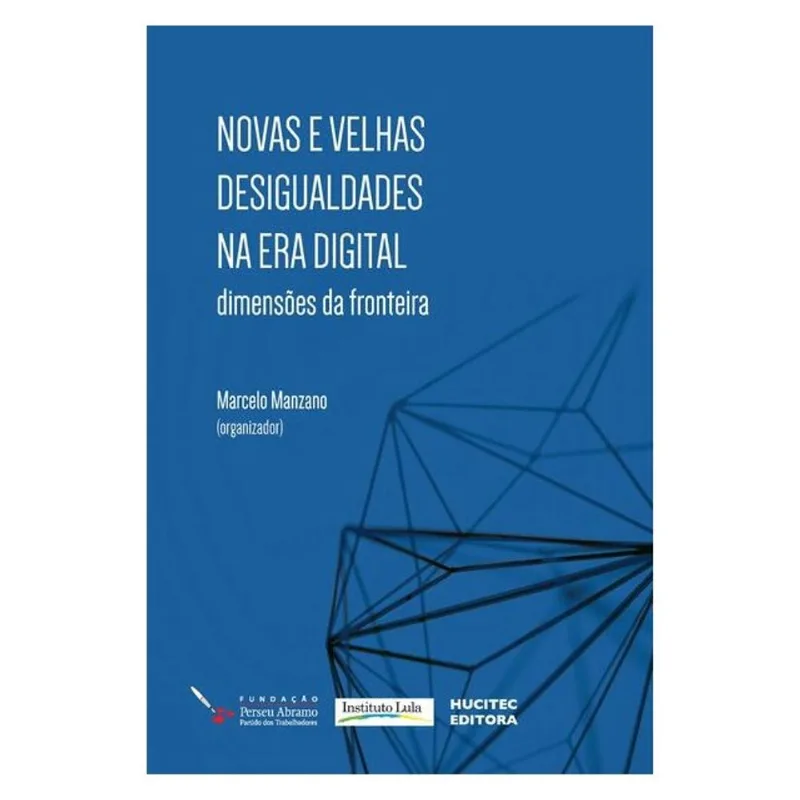 NOVAS E VELHAS DESIGUALDADES NA ERA DIGITAL DIMENSÕES DA FRONTEIRA - VOL. 5