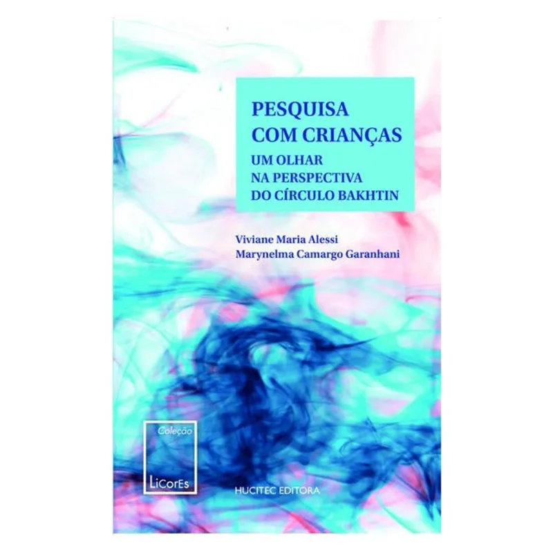PESQUISA COM CRIANÇAS : UM OLHAR NA PERSPECTIVA DO CÍRCULO DE BAKHTIN