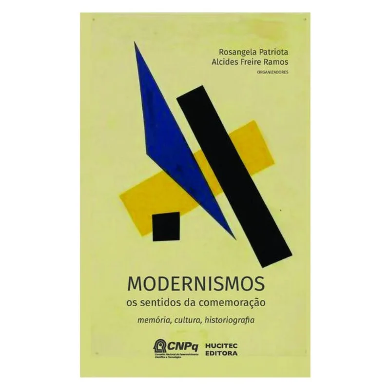 MODERNISMOS, OS SENTIDOS DA COMEMORAÇÃO: MEMÓRIA, CULTURA, HISTORIOGRAFIA