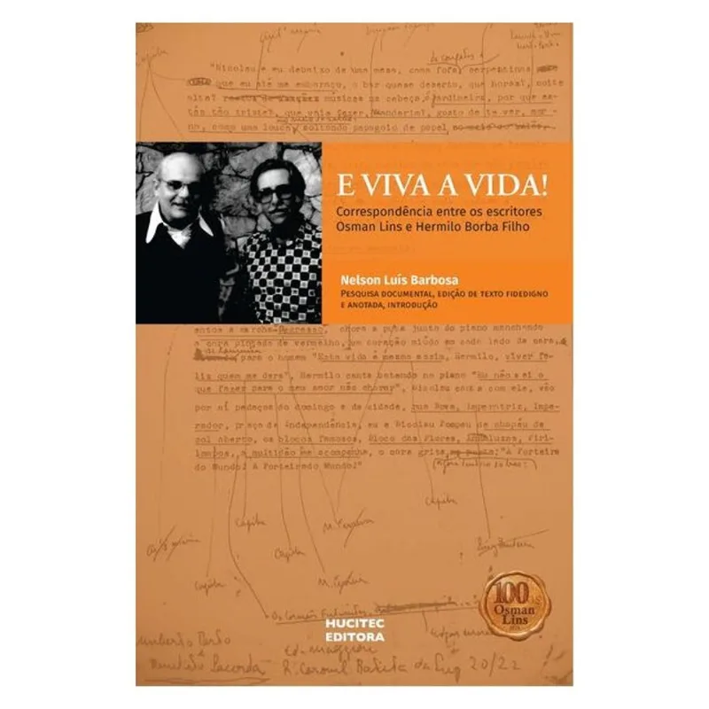 E VIVA A VIDA!: CORRESPONDÊNCIA ENTRE OS ESCRITORES OSMAN LINS E HERMILO BORBA FILHO - VOL. 63