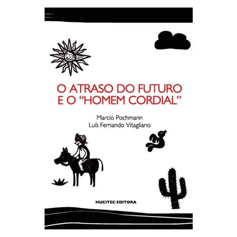 O ATRASO DO FUTURO E O “HOMEM CORDIAL”