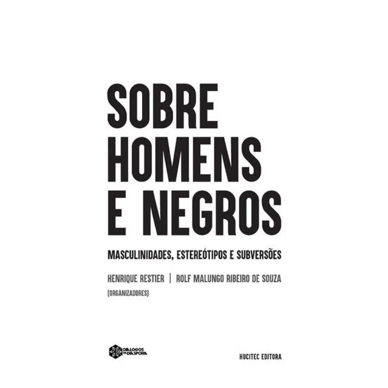 SOBRE HOMENS E NEGROS: MASCULINIDADES, ESTEREÓTIPOS E SUBVERSÕES - VOL. 27