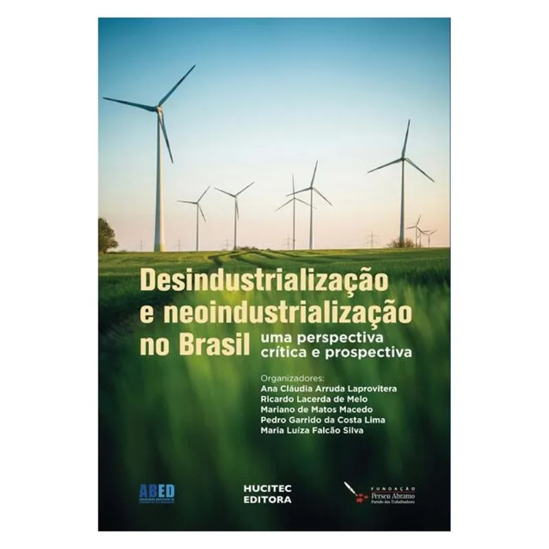 DESINDUSTRIALIZAÇÃO E NEOINDUSTRIALIZAÇÃO NO BRASIL: UMA PERSPECTIVA CRÍTICA E PROSPECTIVA