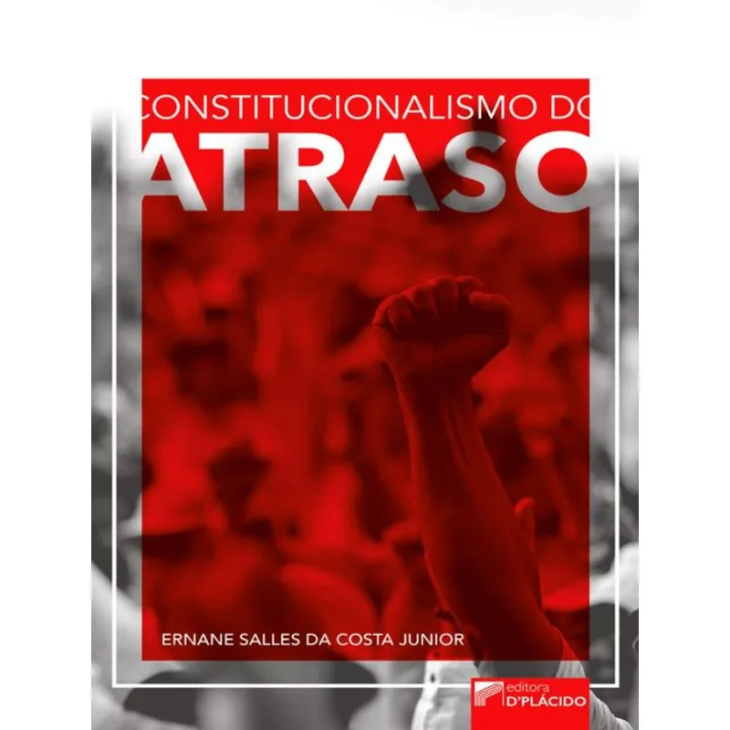 CONSTITUCIONALISMO DO ATRASO