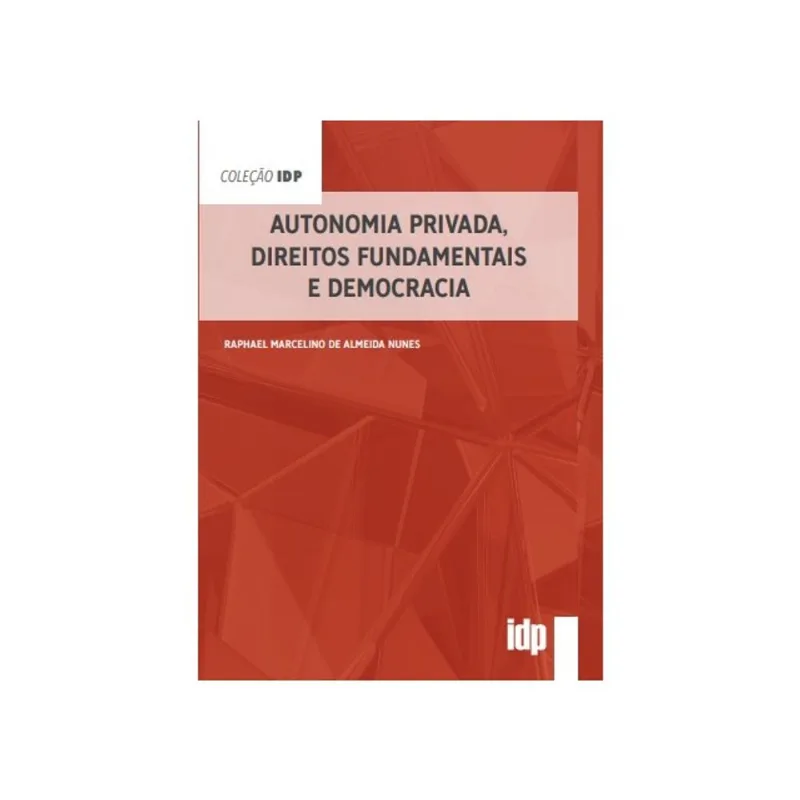 AUTONOMIA PRIVADA, DIREITOS FUNDAMENTAIS E DEMOCRACIA